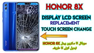 Honor 8x Display screen replacement | All Huawei Honor Screen touch change | Honor 8x Touch change |