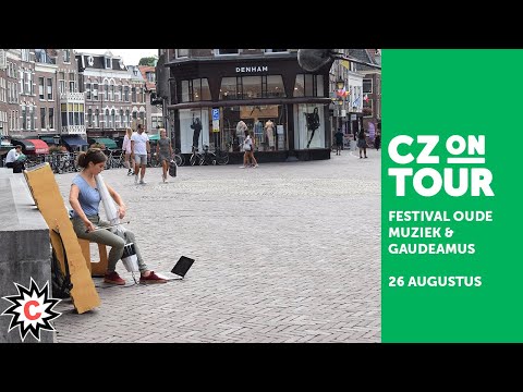 CZonTour 26 augustus - Festival Oude Muziek & Gaudeamus