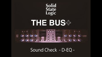 SSL (Solid State Logic ) THE BUS+  D-EQ サウンドチェック