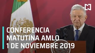 Conferencia matutina AMLO - Viernes 1 de noviembre 2019