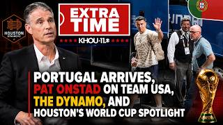 Extra Time: Ronaldo arrives, Pat Onstad on Team USA, the Dynamo, and Houston's World Cup spotligh