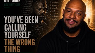 Module 3 - Lesson 3 | You’ve Been Calling Yourself The Wrong Thing