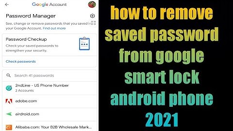 how to remove saved password from google smart lock android phone 2021