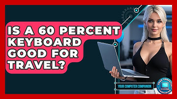 Is A 60 Percent Keyboard Good For Travel? - Your Computer Companion