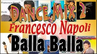 Francesco Napoli - Balla Balla Dancemix 2