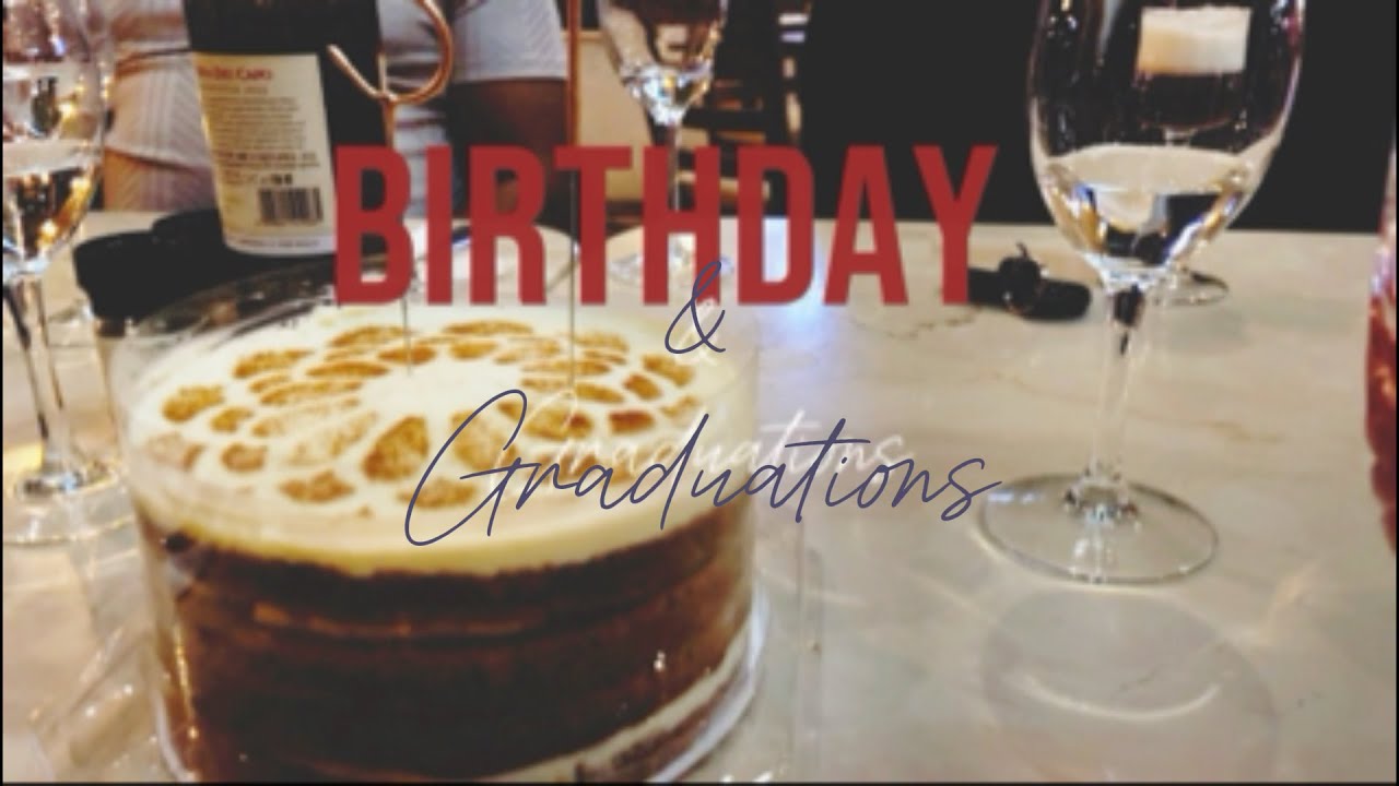 A day of celebrations| BIRTHDAY+ GRADUATIONS|  South African YouTuber