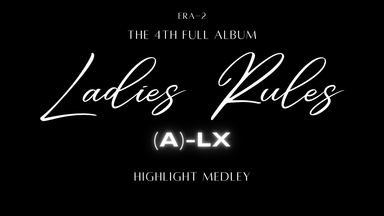 (A)-LX - THE 4TH FULL ALBUM「LADIES RULES」HIGHLIGHT MEDLEY