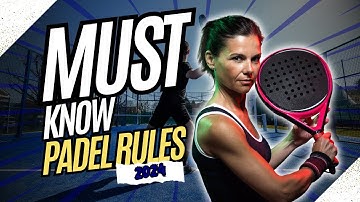 The MUST KNOW Padel Rules to Master the Sport in 2024