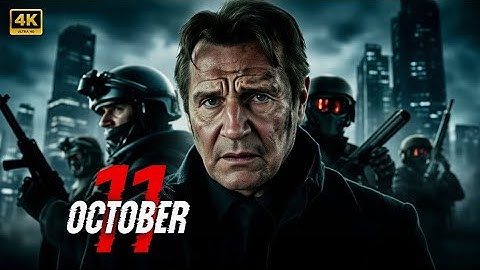 Liam Neeson in : 11 October | The best Action movie you must watch 2025 | Movie Concept 4K