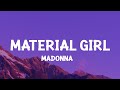Madonna  material girl lyrics cause we are living in a material world