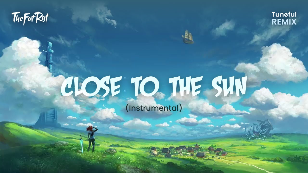 TheFatRat & Anjulie - Close To The Sun (Tuneful Remix) [Instrumental]