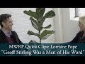 MWRP Quick Clips: Lorraine Pope &quot;Geoff Stirling Was a Man of His Word&quot;