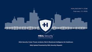 🚨 HEAL Security Dispatch Daily Digest | 12 February 2026 🚨