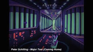 Peter Schilling - Major Tom (Coming Home) (Slowed & Reverb)