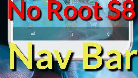 How To Get S8 Nav Bar Without Root