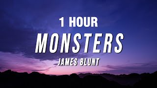 [1 HOUR] James Blunt - Monsters (Lyrics)