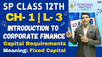 SP Class 12th | Chapter 1 | Introduction to Corporate Finance | Lecture 3 | Prof. Ajay Vyas |