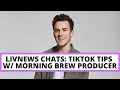 LIVNEWS CHATS | TikTok tips with Morning Brew