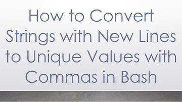 How to Convert Strings with New Lines to Unique Values with Commas in Bash
