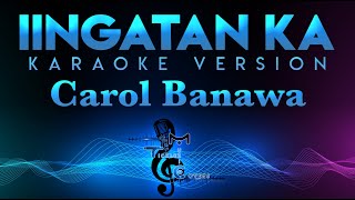 Carol Banawa - Iingatan Ka KARAOKE