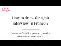 How to dress for a job interview in France ?