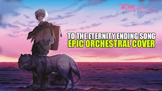 『不滅のあなたへ』ノンクレジットED | To The Eternity Ending Song- Masashi Hamauzu “Mediator” (EPIC Orchestral Cover)