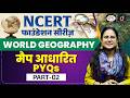 NCERT Foundation Series | World Geography Map-Based PYQs | UPSC | Drishti IAS