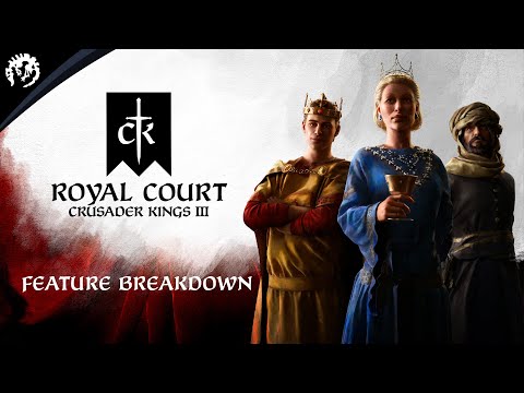 Crusader Kings III: Royal Court - Feature Breakdown