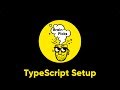 Episode 6: TypeScript Setup