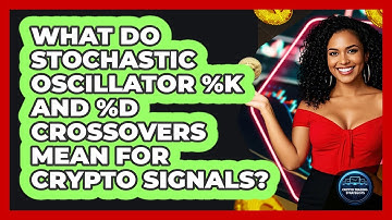 What Do Stochastic Oscillator %K And %D Crossovers Mean For Crypto Signals?