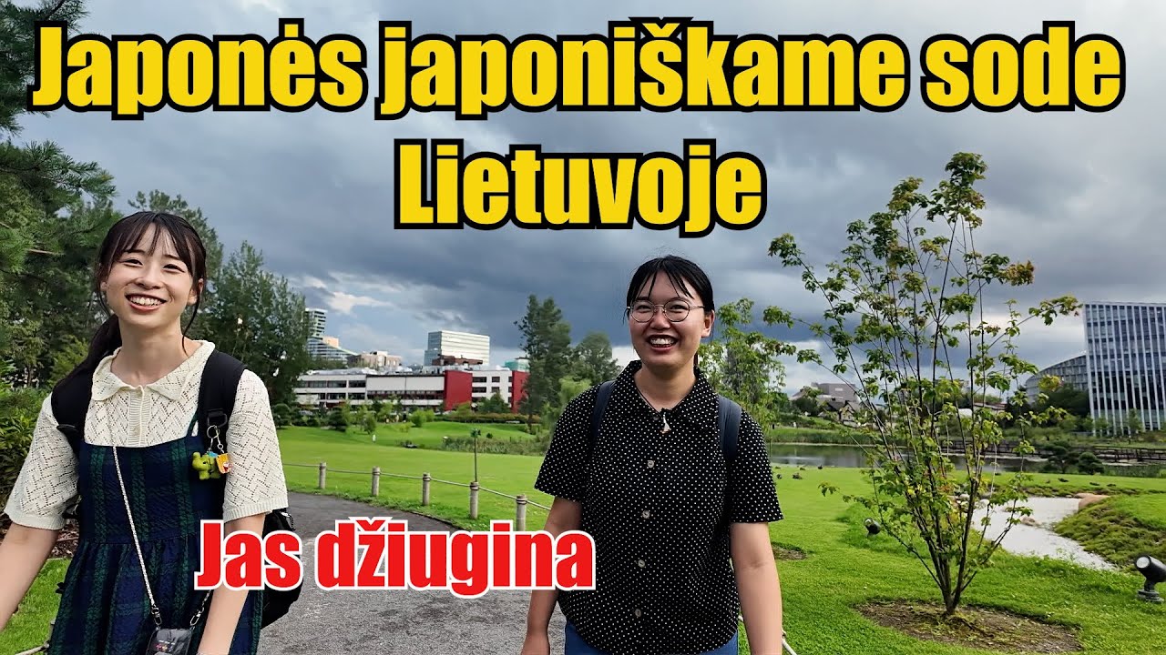 Japonės apsilankė japoniškame sode Vilniuje, kokie jų įspūdžiai?
