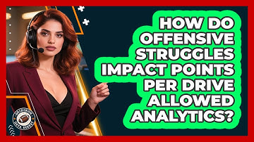 How Do Offensive Struggles Impact Points Per Drive Allowed Analytics? - Gridiron Data Digest