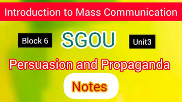 SGOU. Introduction to Mass Communication.Persuasion and Propaganda. Notes. Class1.