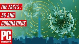 No, 5G Is Not Causing Coronavirus (or Anything Else)