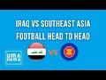 Rekor head to head sepak bola Iraq melawan Asia Tenggara.