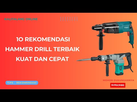 10 REKOMENDASI HAMMER DRILL TERBAIK KUAT DAN CEPAT