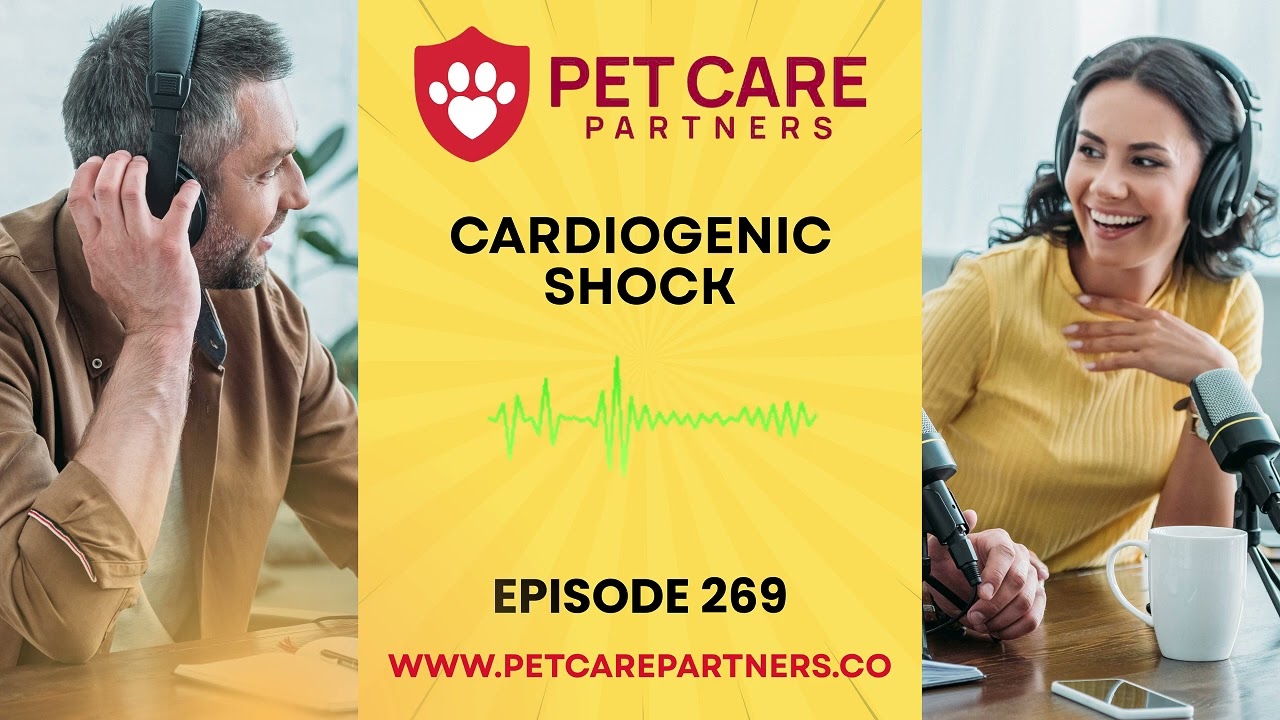 EP 269: Cardiogenic Shock in Pets: Pet Care Partners Podcast