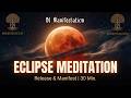 Blood Moon Eclipse Meditation | 30 Minutes | English + Hindi ✨🌕 #bloodmoon #inmanifestation