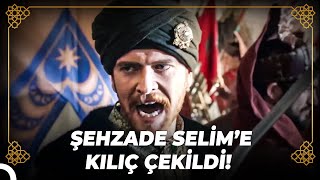 Şehzade Selim ve Yeniçeriler Karşı Karşıya! | Osmanlı Tarihi