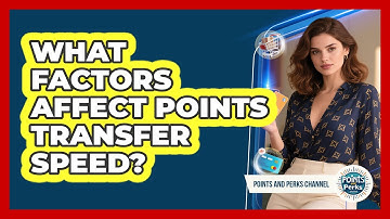 What Factors Affect Points Transfer Speed?