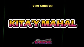 KITA'Y MAHAL - VON ARROYO  [ KARAOKE HD