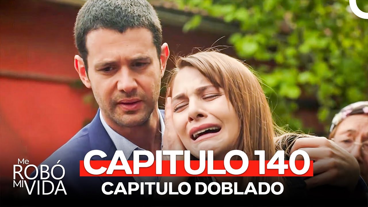 Me Robó Mi Vida Capitulo 140 (Doblado en Español) - YouTube