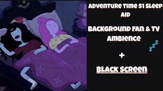 Adventure Time S1 | Fan Ambience + Black Screen