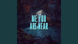 Download Lagu me you are near MP3