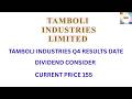 tamboli industries Q4 results and dividend date