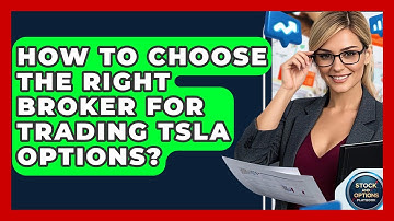 How To Choose The Right Broker For Trading TSLA Options? - Stock and Options Playbook