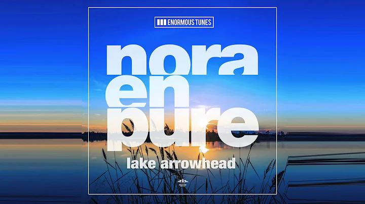 Nora En Pure - Lake Arrowhead (Original Mix)