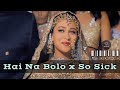 Hai na bolo x so sick remix