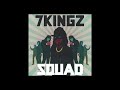 7kingz  squad audio