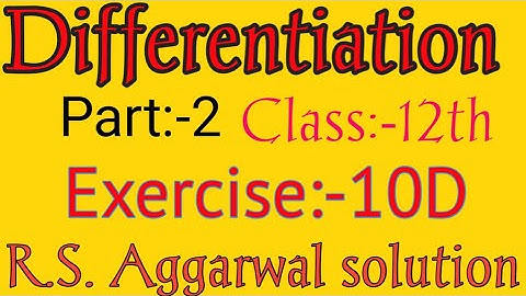 Differentiation (अवकलन) R. S. Aggarwal solution Exercise 10D For 12 th Class Question number 13 to25